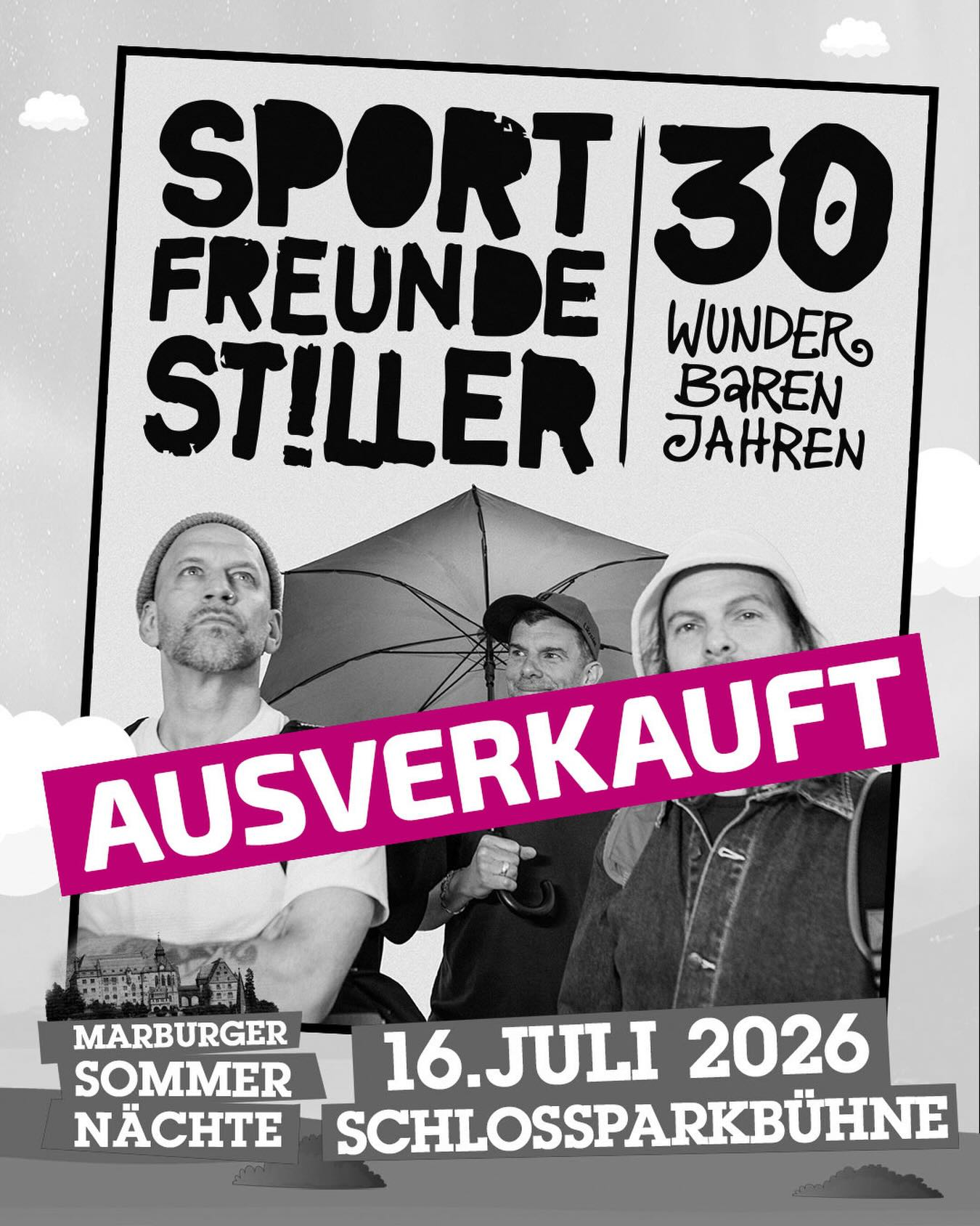 🚨 SOLD OUT! SPORTFREUNDE STILLER 🚨

Unglaublich 🤯: mit über einem halben Jahr Vorlauf ist das Konzert von  Sportfreunde Stiller bei den Marburger Sommernächten am 16.07.26 bereits AUSVERKAUFT. Ein echter Rekord – danke für diesen überwältigenden Support 🙏❤️

👉 Aber keine Sorge:
Für weitere Highlights bei den Marburger Sommernächten gibt es noch Tickets, u. a. für
✨ Joris
✨ Alte Bekannte
✨ Chris de Burgh

🎫 Tickets & Infos: Link in Bio!